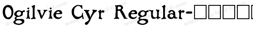 Ogilvie Cyr Regular字体转换
